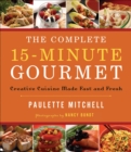 The Complete 15-Minute Gourmet - eBook