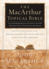 The MacArthur Topical Bible : A Comprehensive Guide to Every Major Topic Found in the Bible - eBook