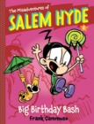 The Misadventures of Salem Hyde: Book Two: Big Birthday Bash - Book