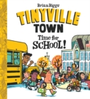 Time for School! (A Tinyville Town Book) - Book