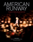 American Runway : 75 Years of Fashion and the Front Row - Book