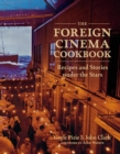 The Foreign Cinema Cookbook : Recipes and Stories Under the Stars - Book