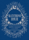 Witching Hour: A Journal for Cultivating Positivity, Confidence, and Other Magic - Book