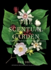 The Scentual Garden: Exploring the World of Botanical Fragrance - Book