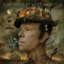 Tom Waits by Matt Mahurin - Book