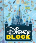 Disney Block: Magical Moments for Fans of Every Age : Magical Moments for Fans of Every Age - Book