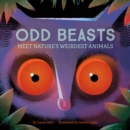 Odd Beasts : Meet Nature's Weirdest Animals - Book