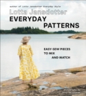 Lotta Jansdotter Everyday Patterns : Easy-Sew Pieces to Mix and Match - Book