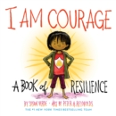 I Am Courage : A Book of Resilience - Book