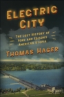 Electric City : The Lost History of Ford and Edison's American Utopia - Book