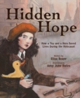 Hidden Hope : How a Toy and a Hero Saved Lives During the Holocaust - Book