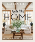 Feels Like Home : Relaxed Interiors for a Meaningful Life - Book