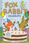 Fox & Rabbit Celebrate (Fox & Rabbit Book #3) - Book