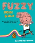 Fuzzy, Inside and Out : A Story About Small Acts of Kindness and Big Hair - Book