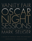 Vanity Fair: Oscar Night Sessions : A Decade of Portraits from the After Party - Book