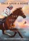 The Jockey & Her Horse (Once Upon a Horse #2) : Inspired by the True Story of the First Black Female Jockey, Cheryl White - Book