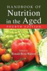 Handbook of Nutrition in the Aged - Book