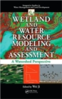 Wetland and Water Resource Modeling and Assessment : A Watershed Perspective - Book