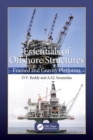 Essentials of Offshore Structures : Framed and Gravity Platforms - Book