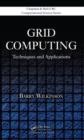 Grid Computing : Techniques and Applications - Book