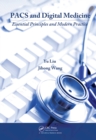PACS and Digital Medicine : Essential Principles and Modern Practice - eBook