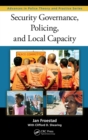 Security Governance, Policing, and Local Capacity - Book