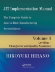 JIT Implementation Manual -- The Complete Guide to Just-In-Time Manufacturing : Volume 4 -- Leveling -- Changeover and Quality Assurance - Book