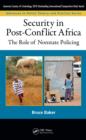 Security in Post-Conflict Africa : The Role of Nonstate Policing - eBook