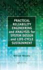 Practical Reliability Engineering and Analysis for System Design and Life-Cycle Sustainment - Book