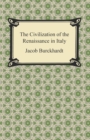 The Civilization of the Renaissance in Italy - eBook