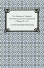 The History of England, From the Accession of James II (Volume 2 of 5) - eBook