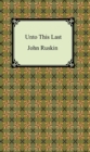 Unto This Last - eBook