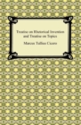 Treatise on Rhetorical Invention and Treatise on Topics - eBook
