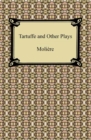Tartuffe and Other Plays - eBook