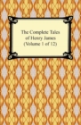 The Complete Tales of Henry James (Volume 1 of 12) - eBook