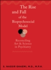 The Rise and Fall of the Biopsychosocial Model - eBook
