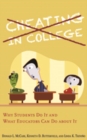 Cheating in College : Why Students Do It and What Educators Can Do about It - Book