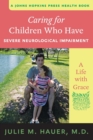 Caring for Children Who Have Severe Neurological Impairment : A Life with Grace - Book