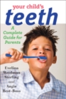 Your Child's Teeth : A Complete Guide for Parents - Book