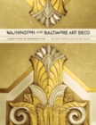 Washington and Baltimore Art Deco : A Design History of Neighboring Cities - Book