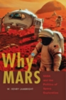 Why Mars : NASA and the Politics of Space Exploration - Book