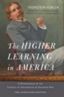 The Higher Learning in America: The Annotated Edition : A Memorandum on the Conduct of Universities by Business Men - Book