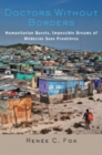 Doctors Without Borders : Humanitarian Quests, Impossible Dreams of Medecins Sans Frontieres - Book