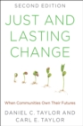 Just and Lasting Change : When Communities Own Their Futures - eBook