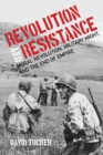 Revolution and Resistance : Moral Revolution, Military Might, and the End of Empire - eBook