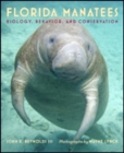 Florida Manatees : Biology, Behavior, and Conservation - Book