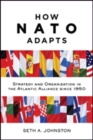 How NATO Adapts : Strategy and Organization in the Atlantic Alliance since 1950 - Book