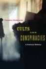 Cults and Conspiracies : A Literary History - Book