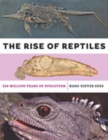 The Rise of Reptiles : 320 Million Years of Evolution - Book