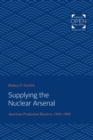Supplying the Nuclear Arsenal - eBook